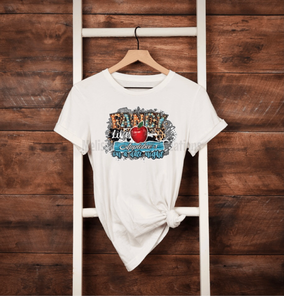 "Fancy Like Applebee's on a date Night" T-Shirt