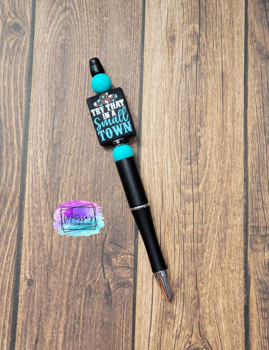 Try That In A Small Town Pen (READY TO SHIP)