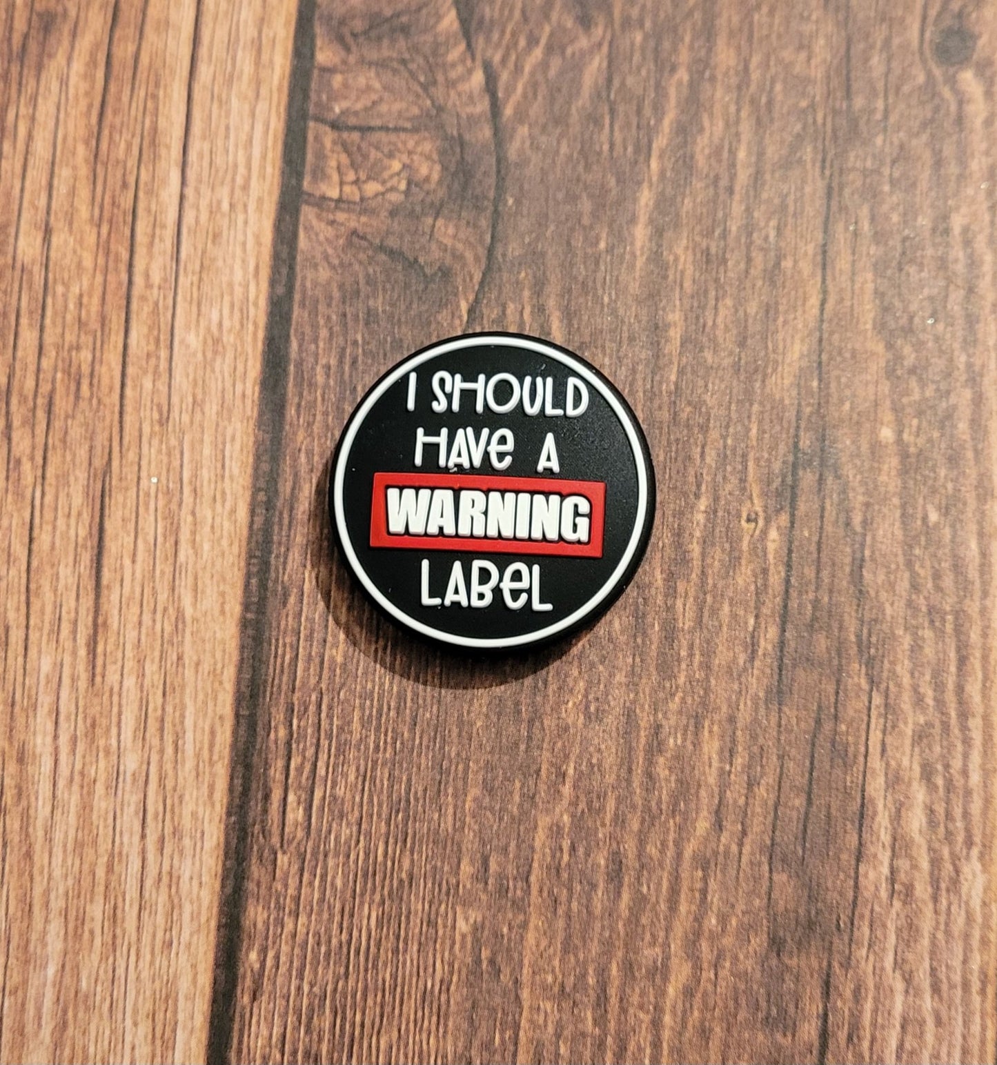 "I Should Have A Warning Label" Focal Bead