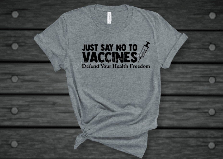 "Just Say No to Vaccines" T-Shirt