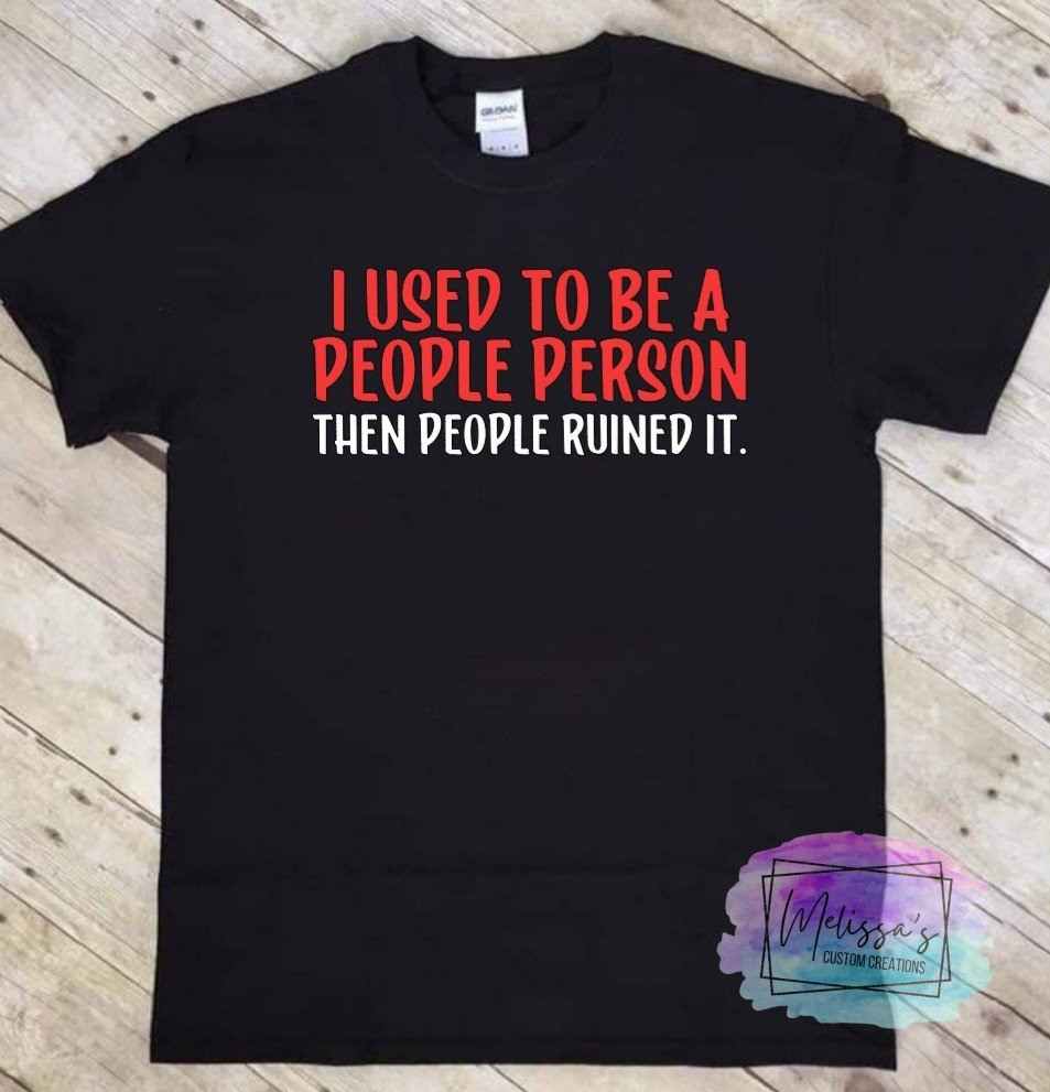 "I Used To Be A People Person" T-Shirt