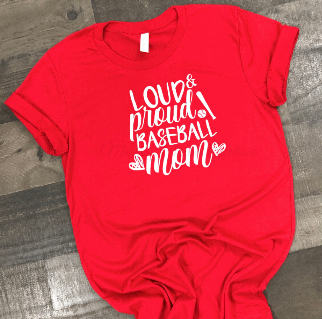 Loud & Proud Baseball Mom T-Shirt (Choose your colors)
