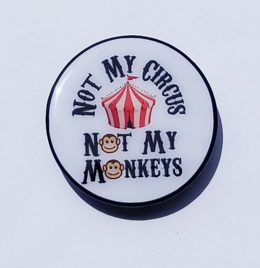 "Not My Circus, Not My Monkeys" Phone Grip (READY TO SHIP)