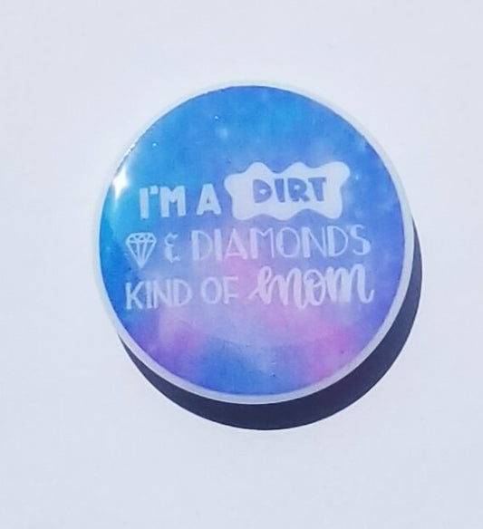 "I'm A Dirt & Diamonds Kind Of Mom" Phone Grip (READY TO SHIP)