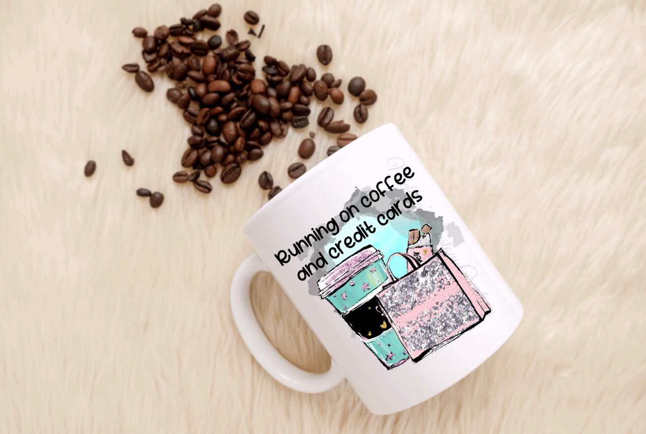 "Running On Coffee and Credit Cards" Ceramic Coffee Mug