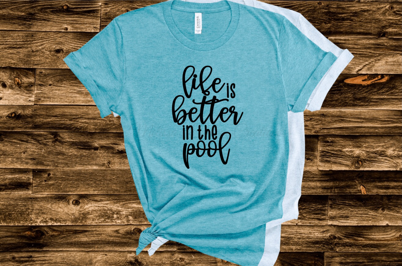 "Life is Better in the Pool" T-Shirt