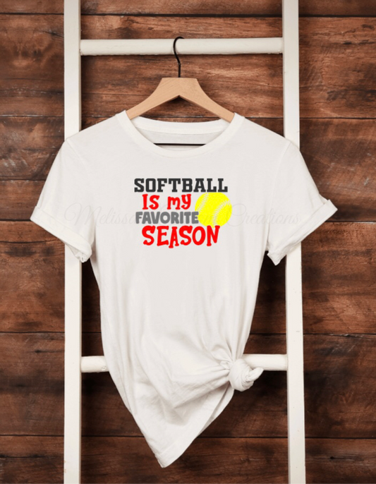 "Softball Is My Favorite Season" T-Shirt (Choose your colors)