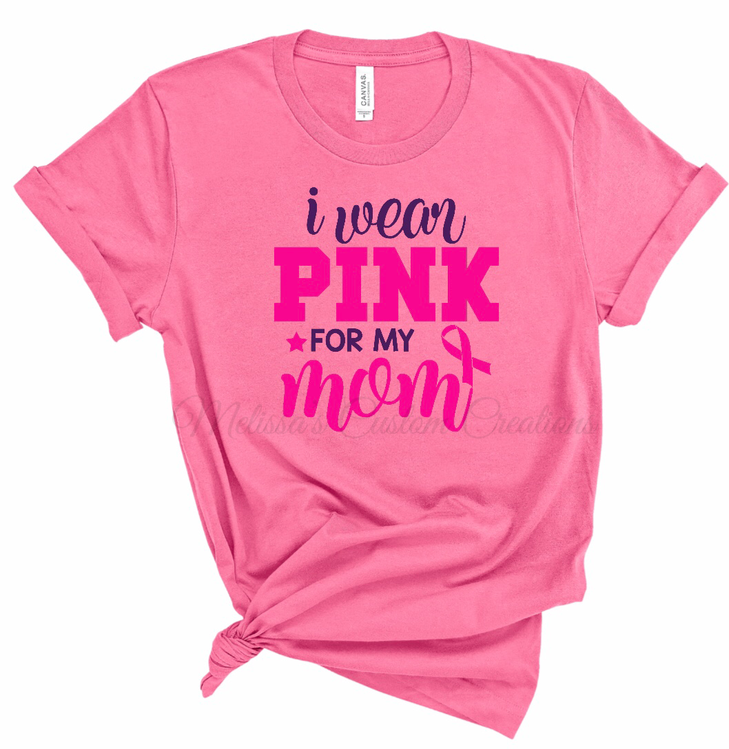 "I wear pink for my mom" T-Shirt