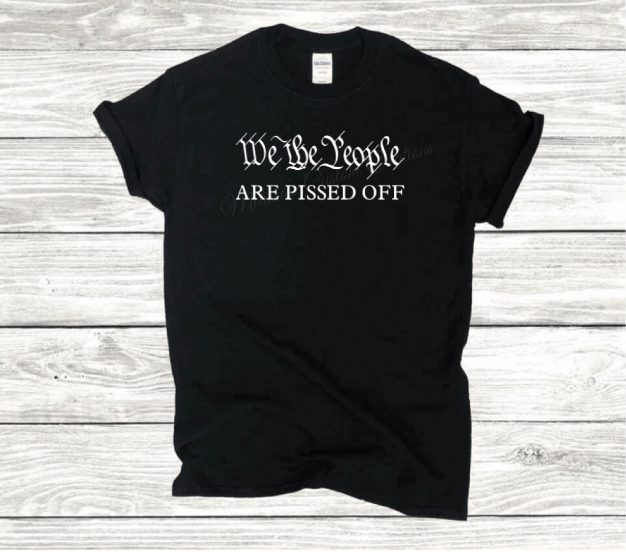 "We the People are Pissed Off" T-Shirt