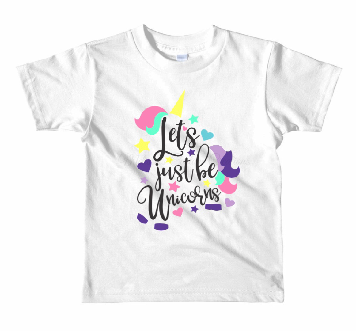 "Let's Just Be Unicorns" T-Shirt