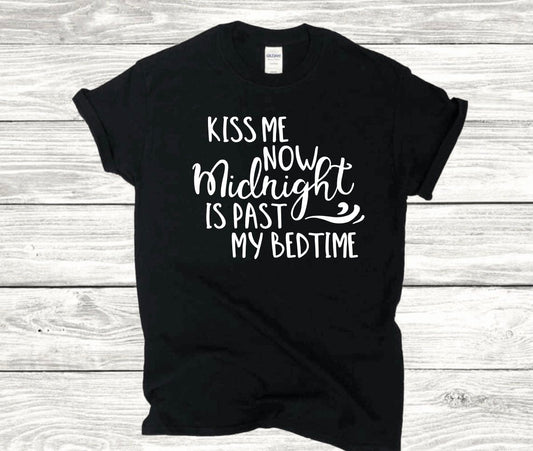"Kiss Me Now, Midnight Is Past My Bedtime" T-Shirt