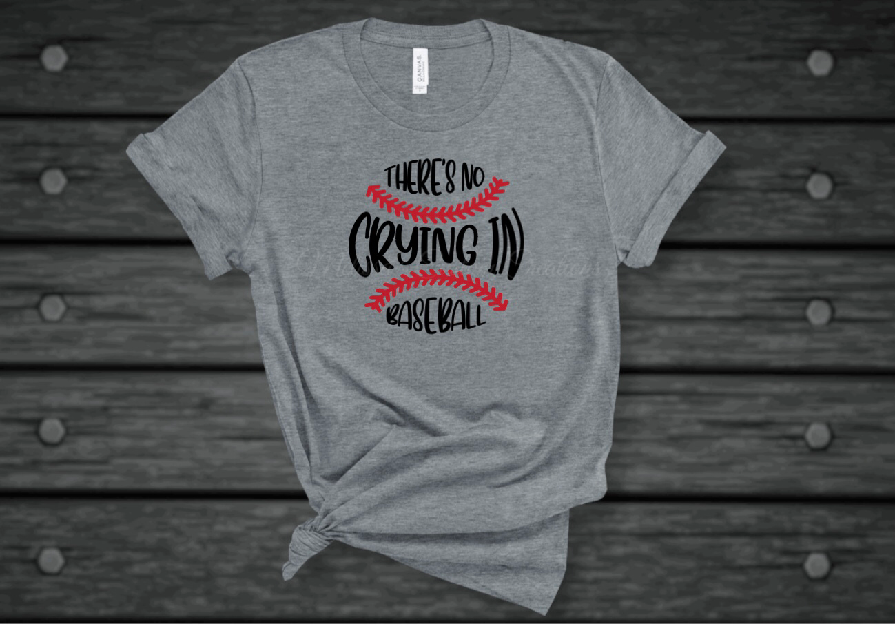 "There's No Crying in Baseball" T-Shirt