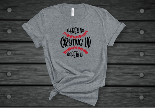 "There's No Crying in Baseball" T-Shirt
