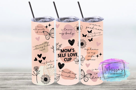 "Mom's Self Love Cup" Tumbler