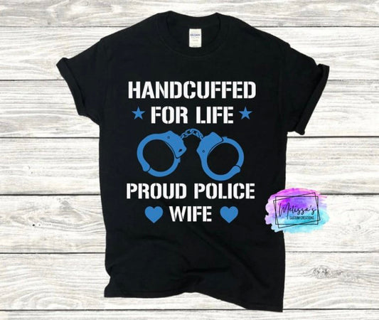 Handcuffed For Life Proud Police Wife T-Shirt