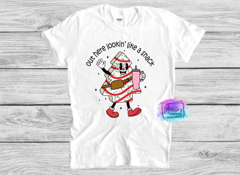 Out Here Lookin' Like A Snack T-Shirt