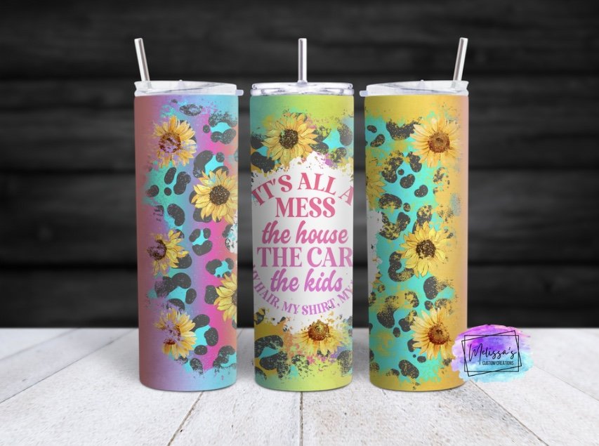 "It's All A Mess" Tumbler