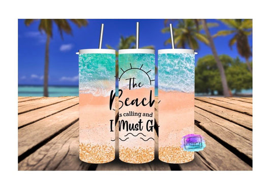 The Beach Is Calling And I Must Go Tumbler