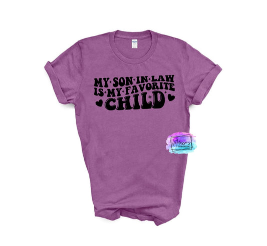 My Son in Law is My Favorite Child T-Shirt