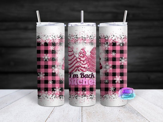 I'm Back Bitches Tumbler