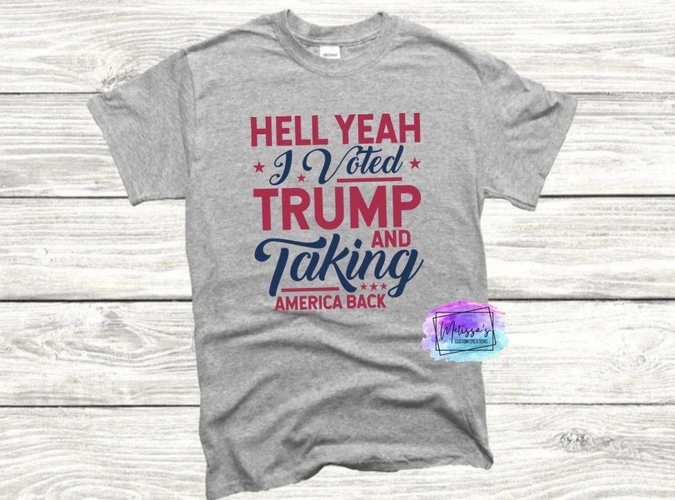 Hell Yeah I Voted Trump T-Shirt