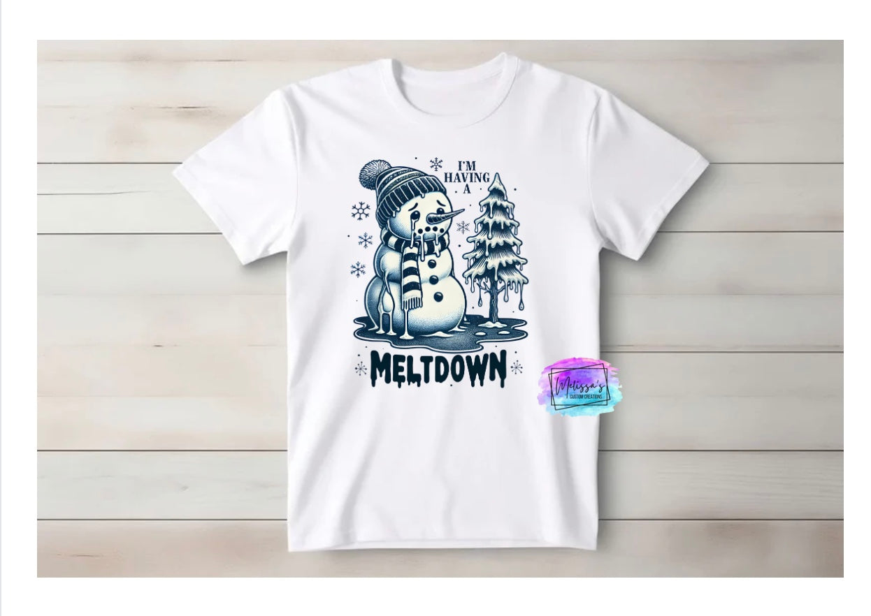 I'm Having a Meltdown T-Shirt