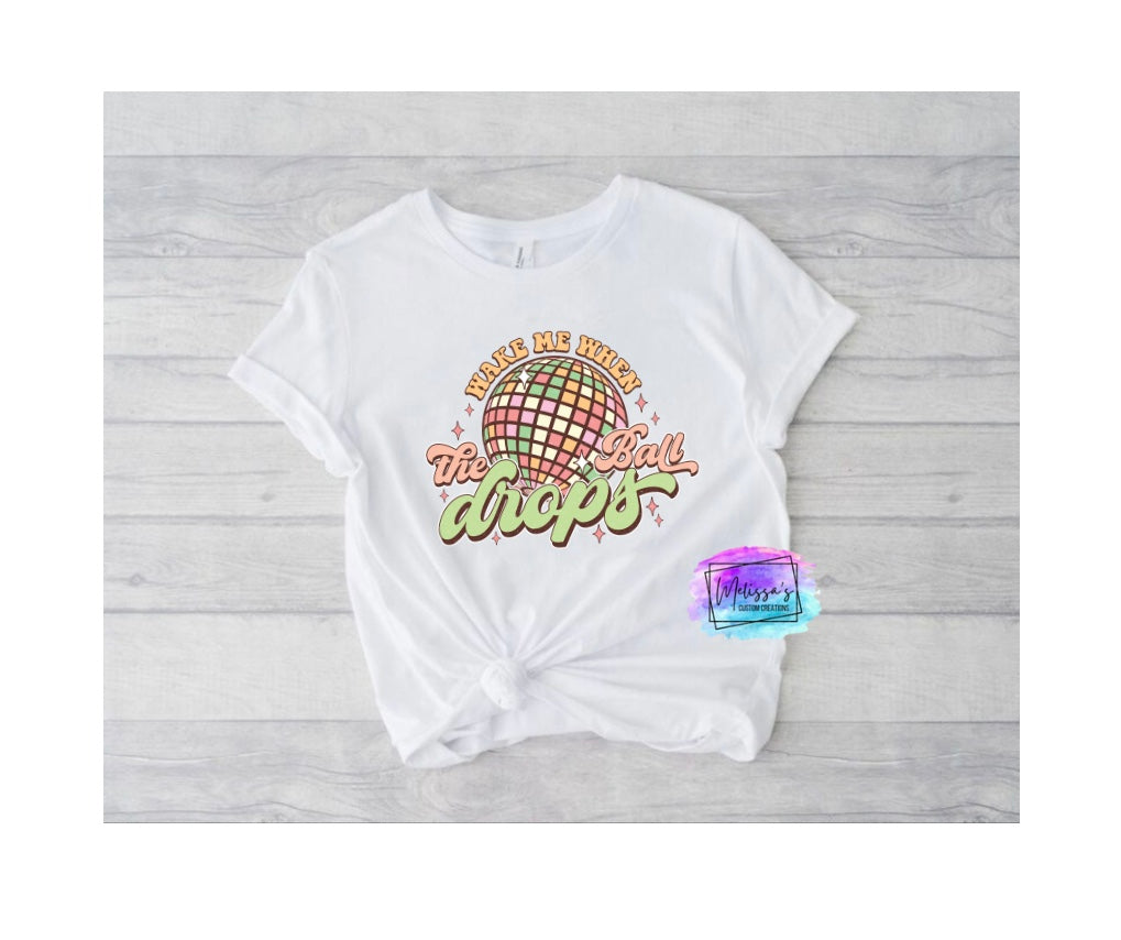 Wake Me When the Ball Drops T-Shirt