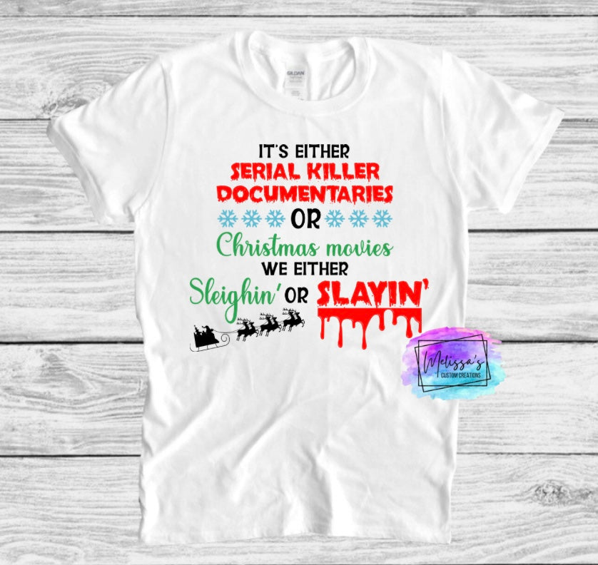 Sleighin' or Slayin' T-Shirt