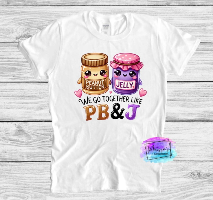 We Go Together Like PB & J T-Shirt