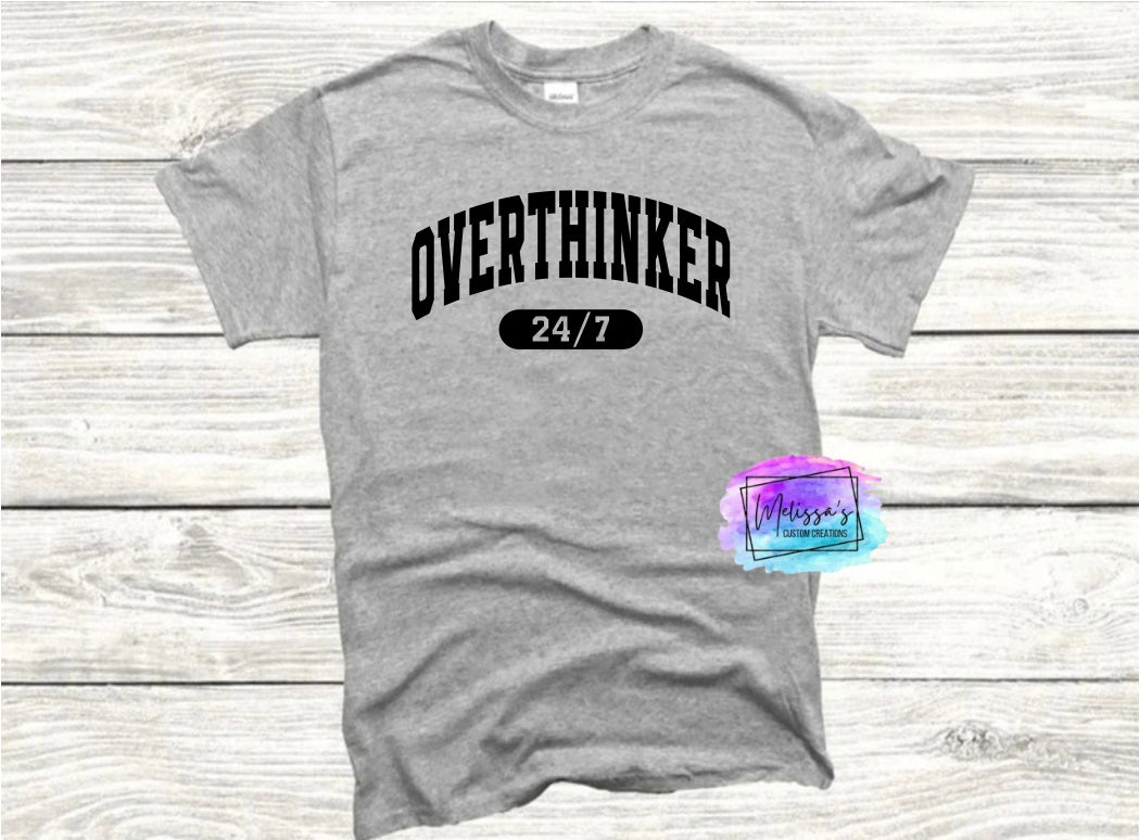 Overthinker 24/7 T-Shirt (Choose your colors)