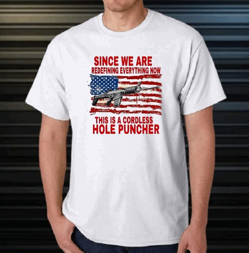 "Since we are redefining everything now, this is a cordless hole puncher" T-Shirt