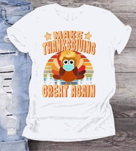 "Make Thanksgiving Great Again" T-Shirt