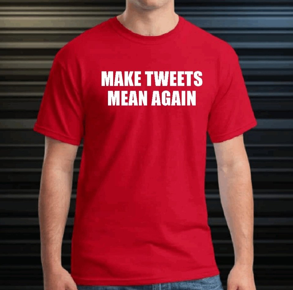 Make Tweets Mean Again T-Shirt