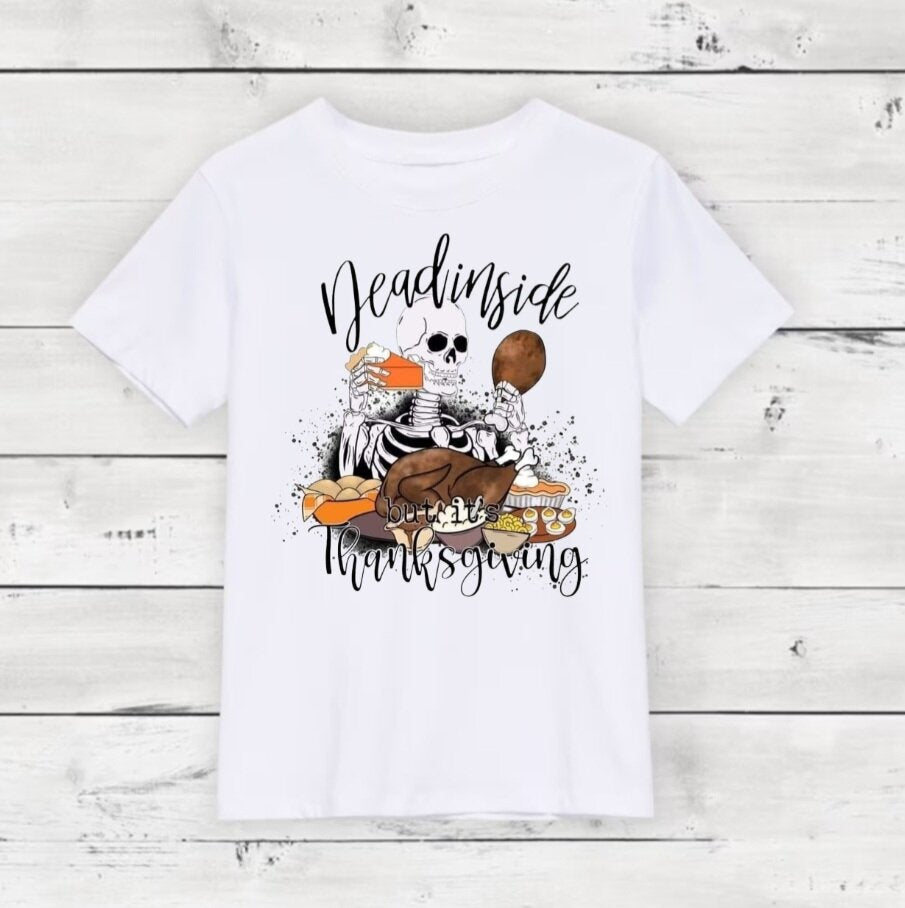 "Dead inside but it's Thanksgiving" T-Shirt