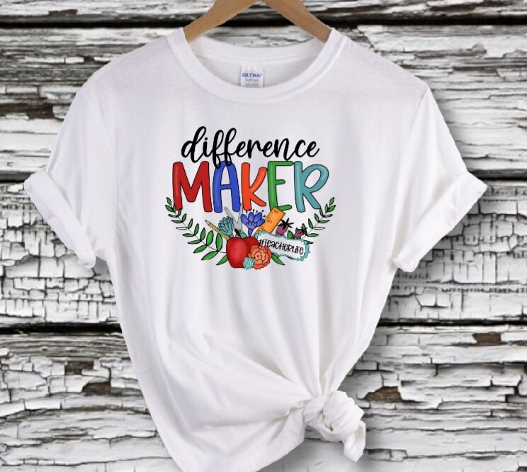 Difference Maker/Teacher Life T-Shirt