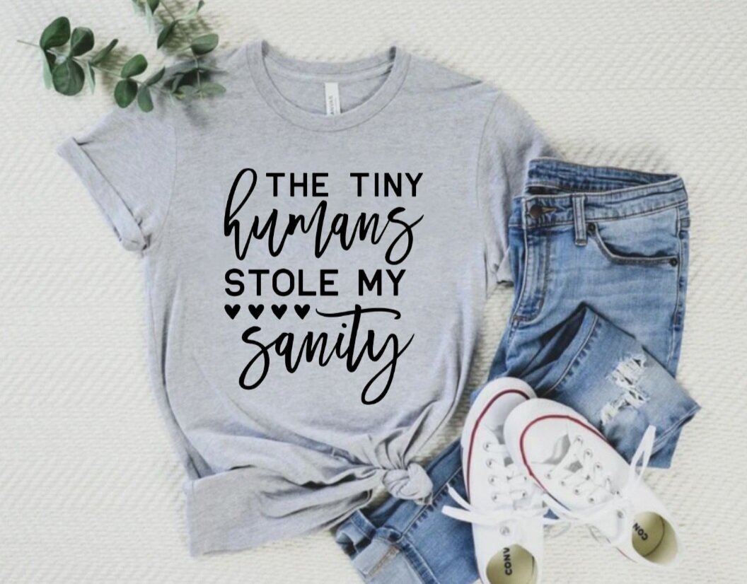 "The Tiny Humans Stole My Sanity" T-Shirt