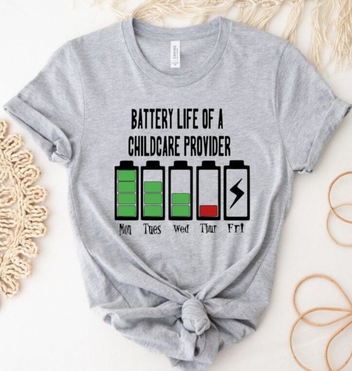 Battery Life Of A Childcare Provider T-Shirt