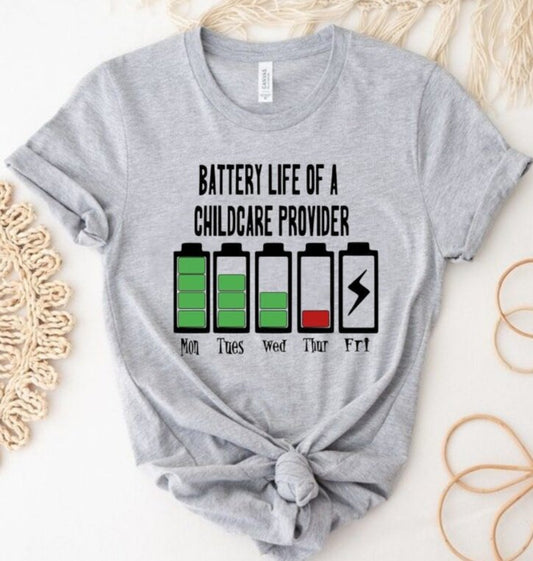 Battery Life Of A Childcare Provider T-Shirt