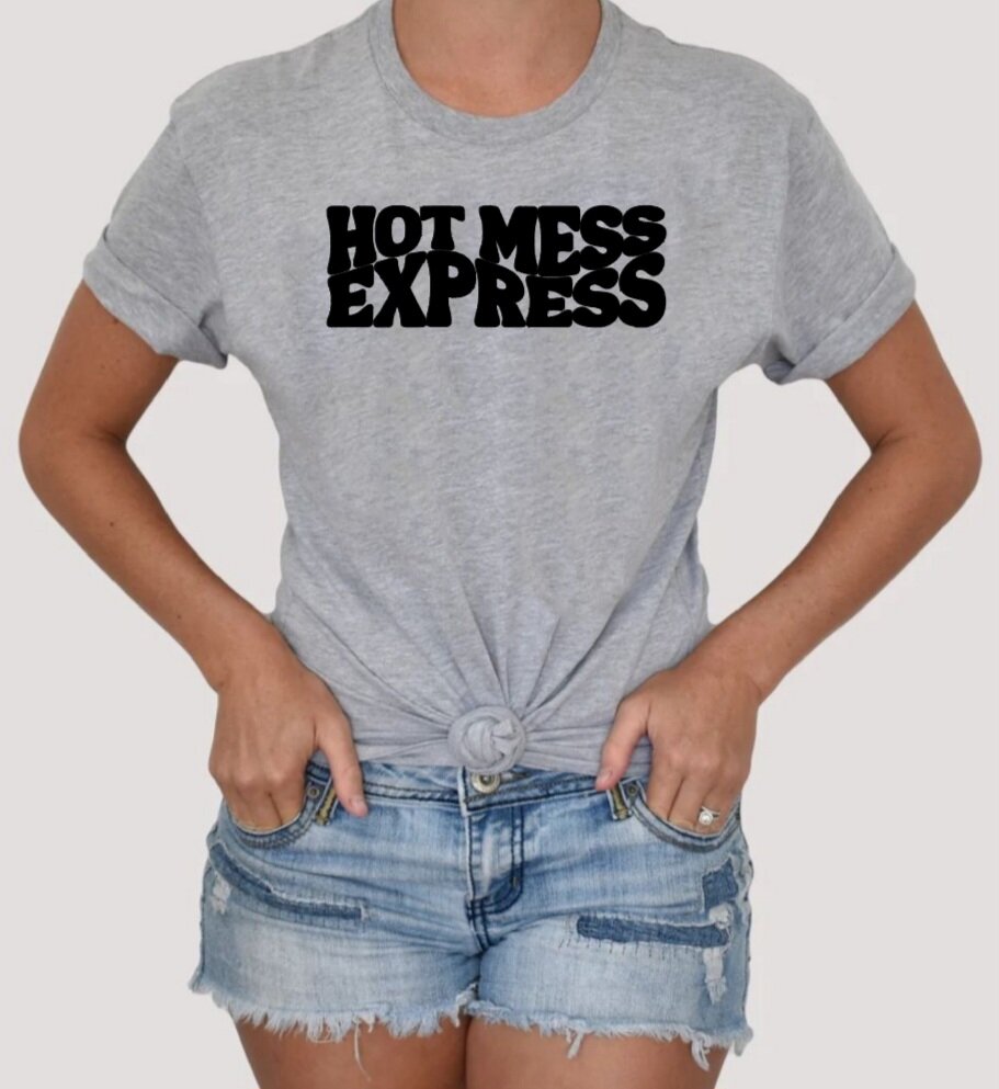 Hot Mess Express T-Shirt