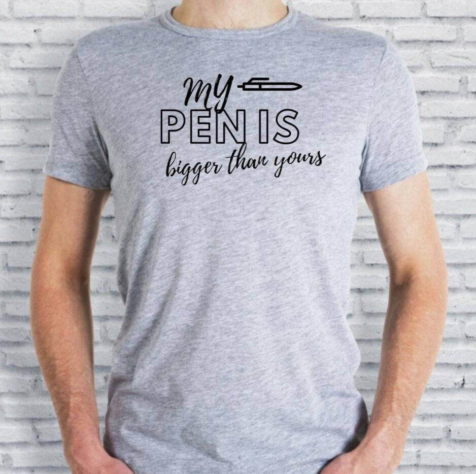 "My Pen Is Bigger Than Yours" T-Shirt