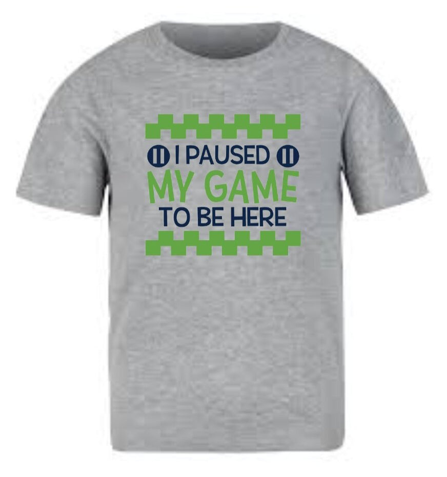 I Paused My Game to Be Here T-Shirt