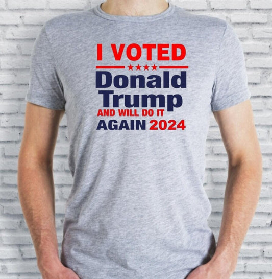 "I Voted Donald Trump and Will Do It Again in 2024" T-Shirt