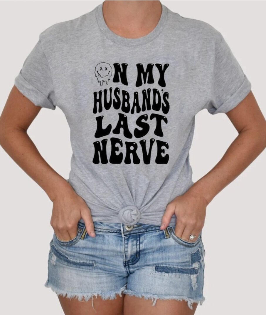 On My Husband's Last Nerve T-Shirt