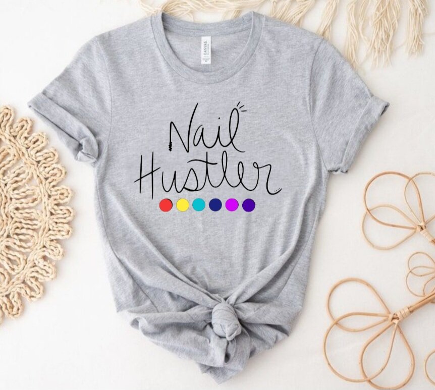 Nail Hustler T-Shirt