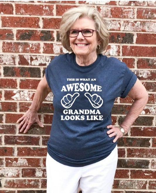 This Is What an Awesome Grandma Looks Like T-Shirt (Choose your colors)