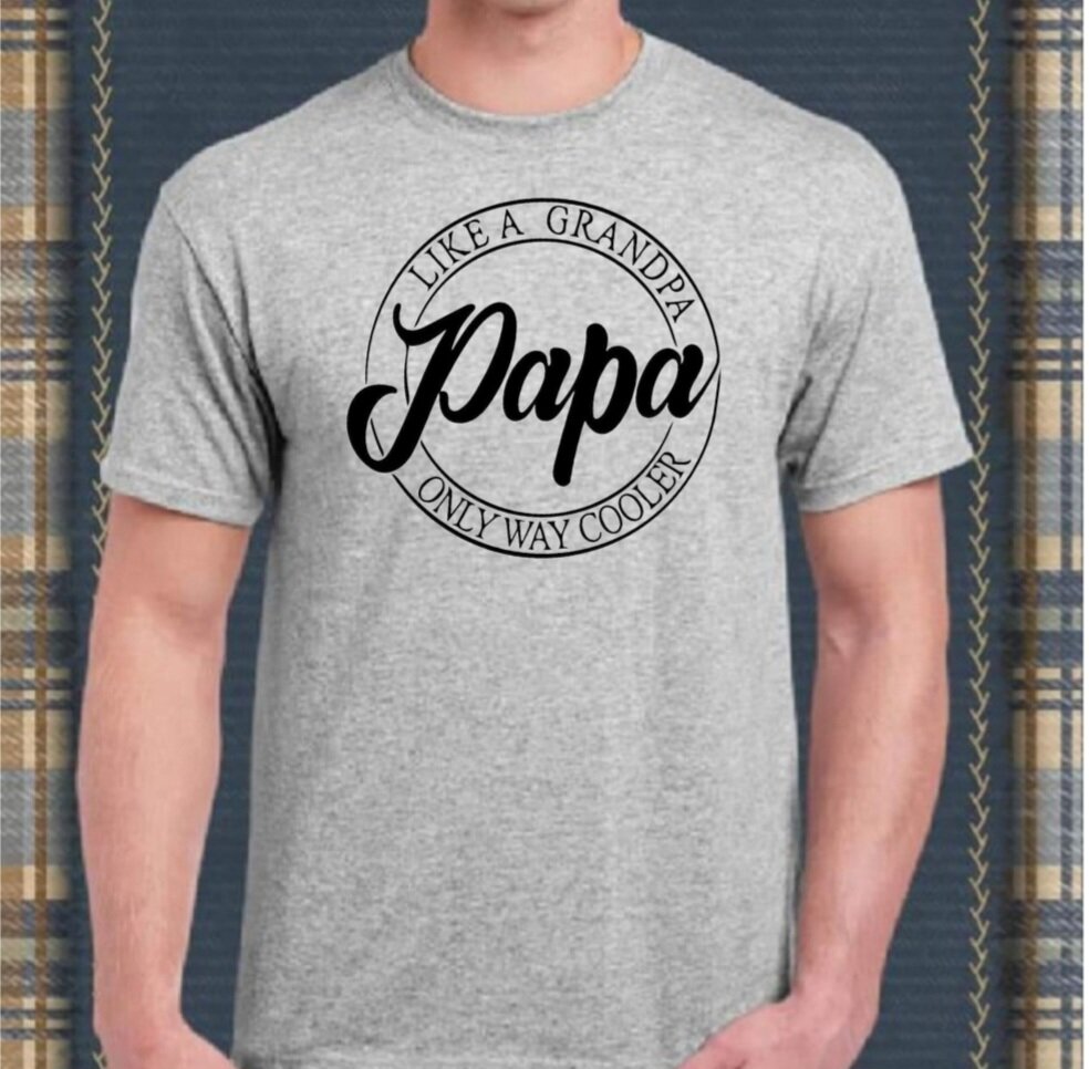 Papa, Like a Grandpa, Only Way Cooler T-Shirt