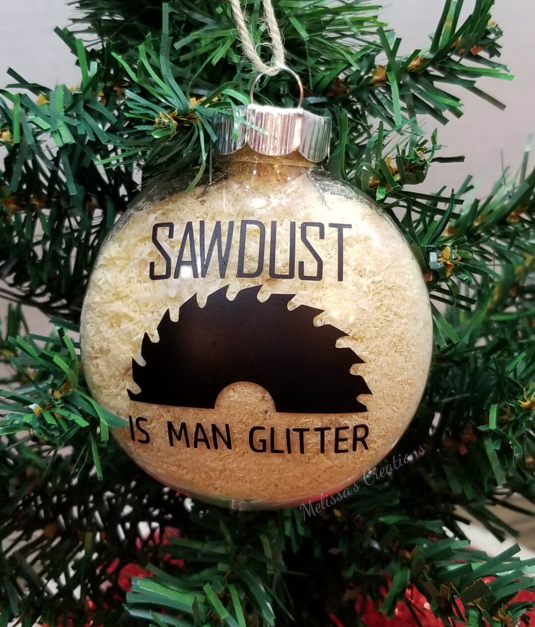"Sawdust is Man Glitter" Ornament (READY TO SHIP)