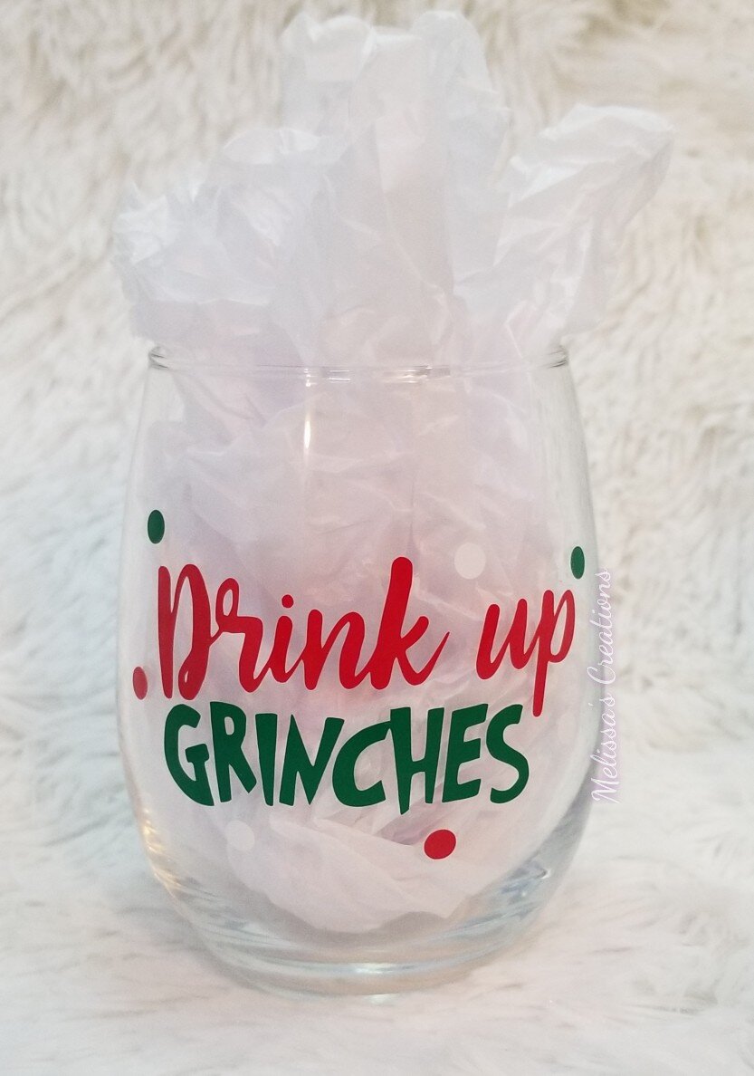 "Drink Up Grinches" 15oz. Stemless Wine Glass (READY TO SHIP)