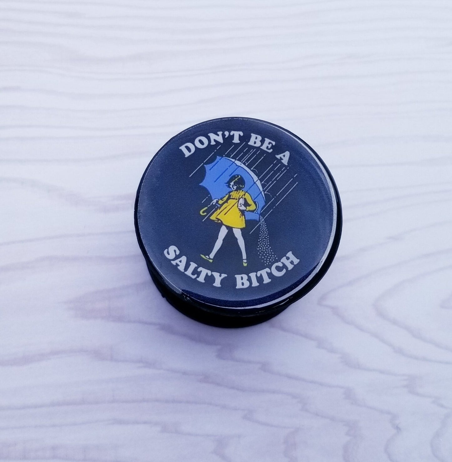 Don't Be A Salty B*itch Phone Grip