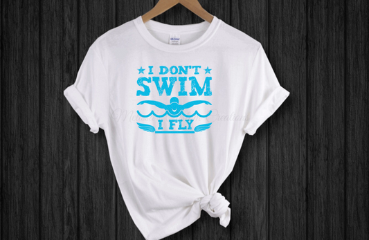 "I Don't Swim, I Fly" T-Shirt